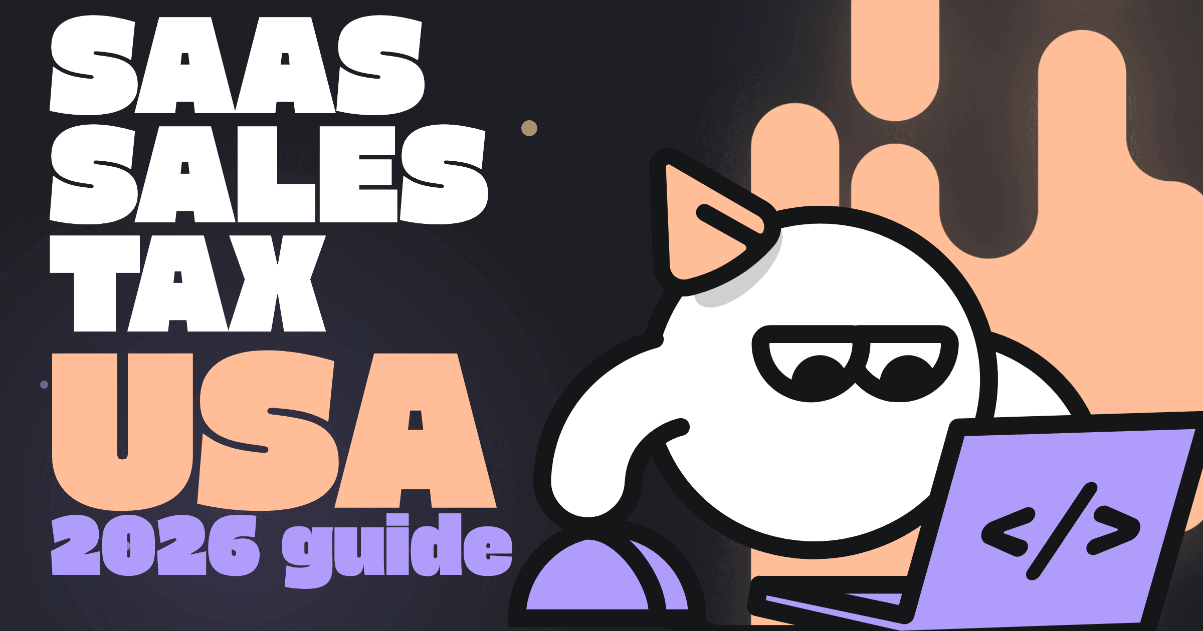 SaaS Sales Tax USA: 2026 Guide for Founders