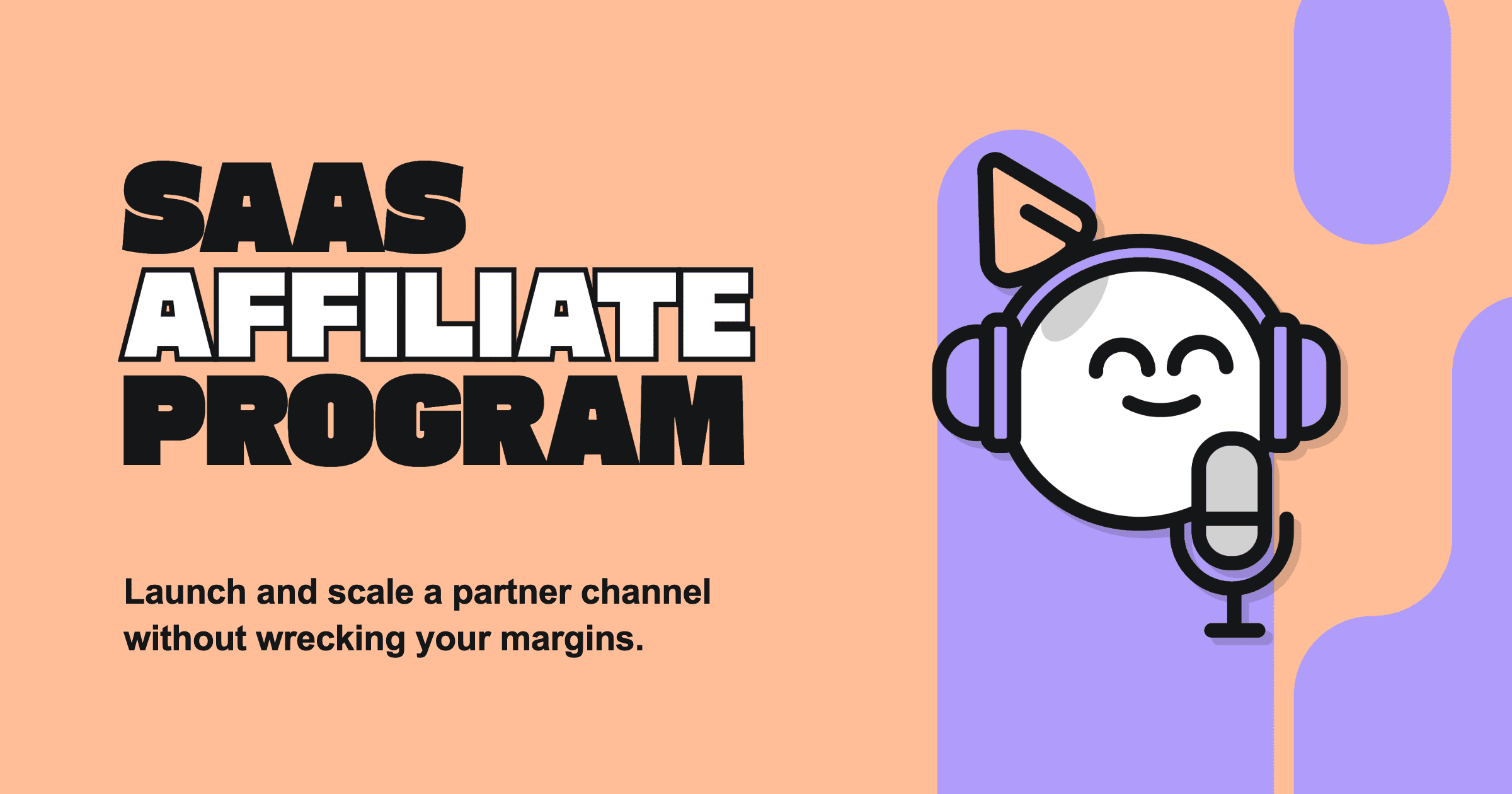 SaaS Affiliate Program: How to Launch and Scale One