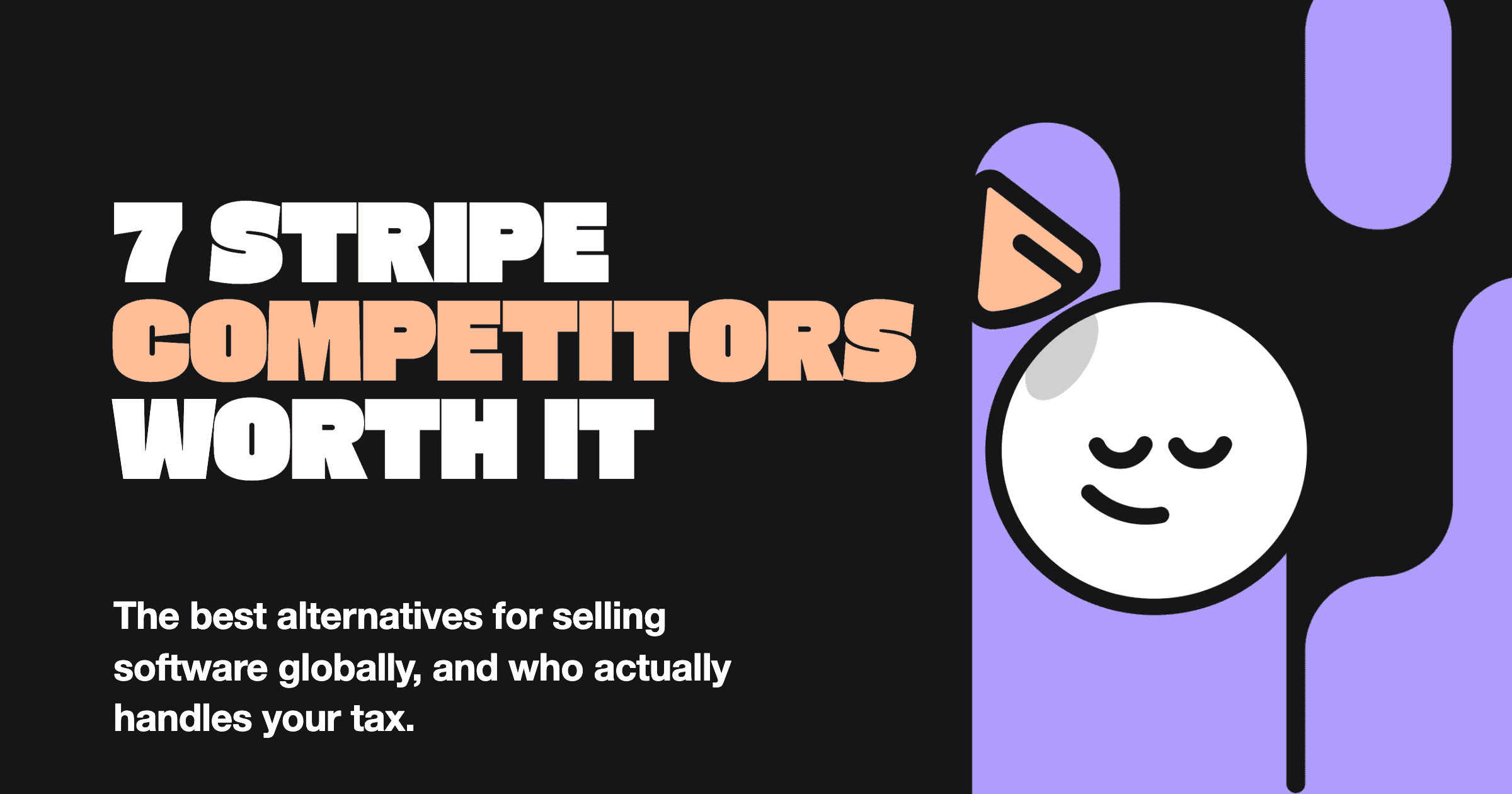 7 Best Stripe Competitors & Alternatives for Selling Software (2026)